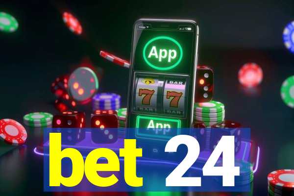 bet 24